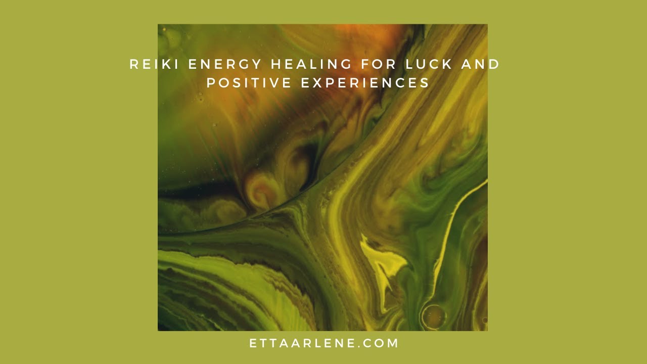 Reiki Energy Healing For Luck And Positive Experiences