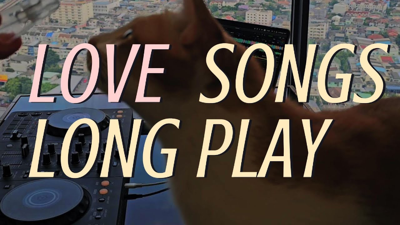 Love Songs Long Play 🧡 | เพลงไทยเพราะ ๆ ฟังยาว ๆ | DJ GLUDMUN
