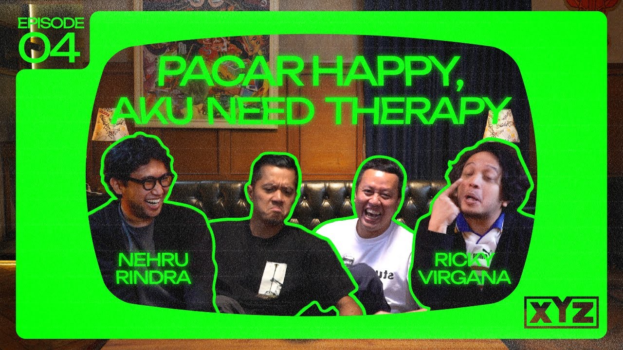 XYZ - EPS 04: Pacar Happy, Aku Need Theraphy