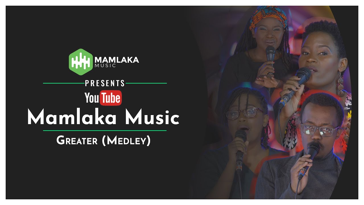 Greater Medley  //  Mamlaka Music