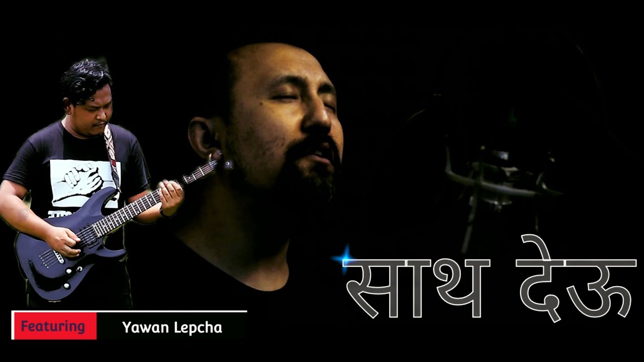 Saath Deu by Samir Singh Ft. Yawan Lepcha