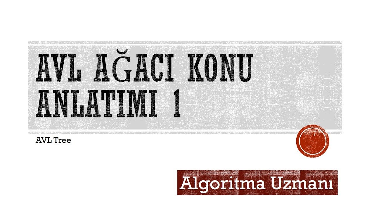 AVL Ağaçları - Konu Anlatımı (Döndürme İşlemleri) - 1
