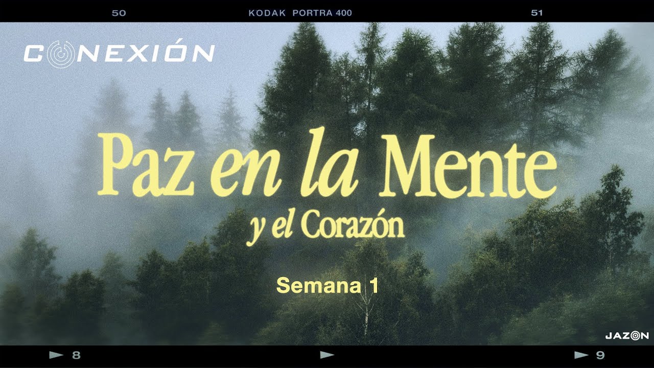 Paz en la mente y el corazón - Conexión - Semana 1