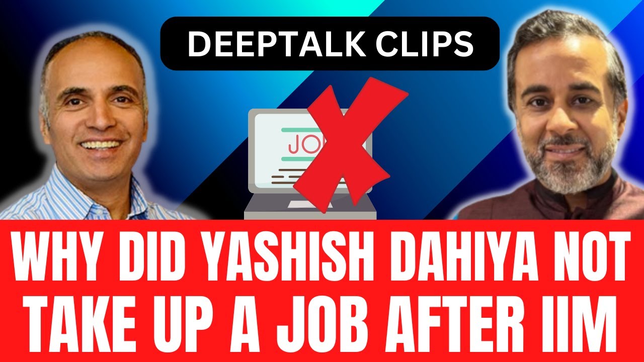 Deeptalk clips | Why did Yashish Dahiya not take up a job after IIM