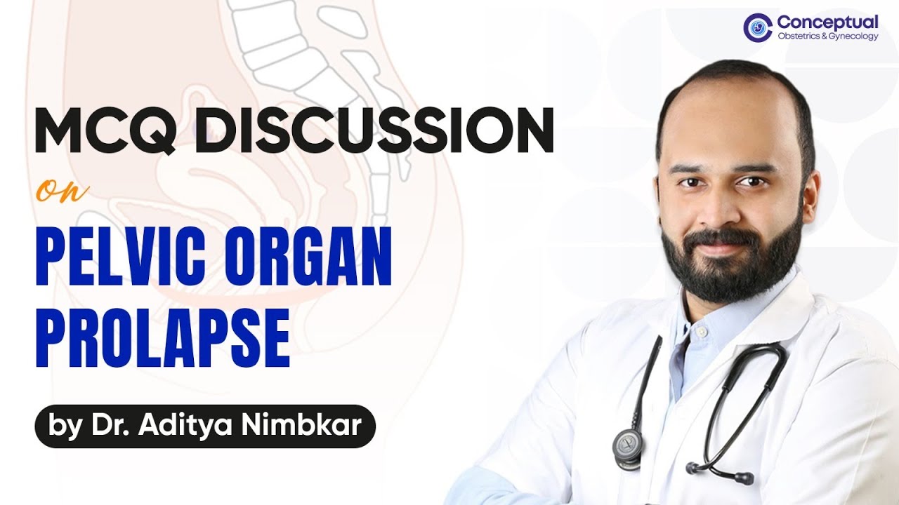 MCQ Discussion on Pelvic Organ Prolapse (POP) | Exam Preparation by Dr. Aditya Nimbkar