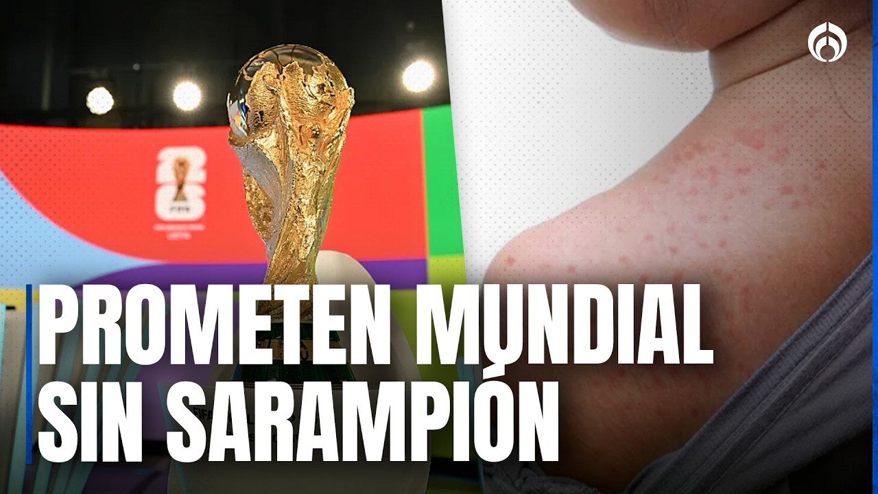 Secretaría de Salud garantiza control del sarampión rumbo al Mundial 2026