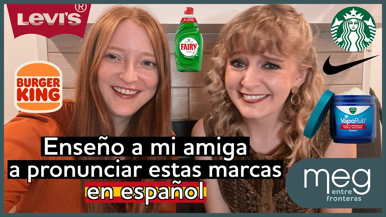 15 marcas dichas en inglés y español: mi amiga estadounidense intenta pronunciarlas como en España