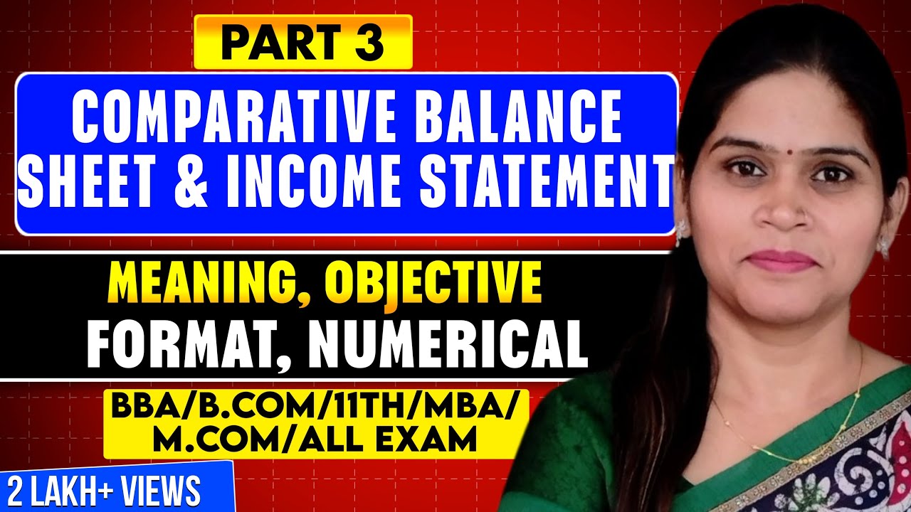 Comparative Balance Sheet and Income Statement | Financial Statement Analysis |Class 12 |BBA | B.Com