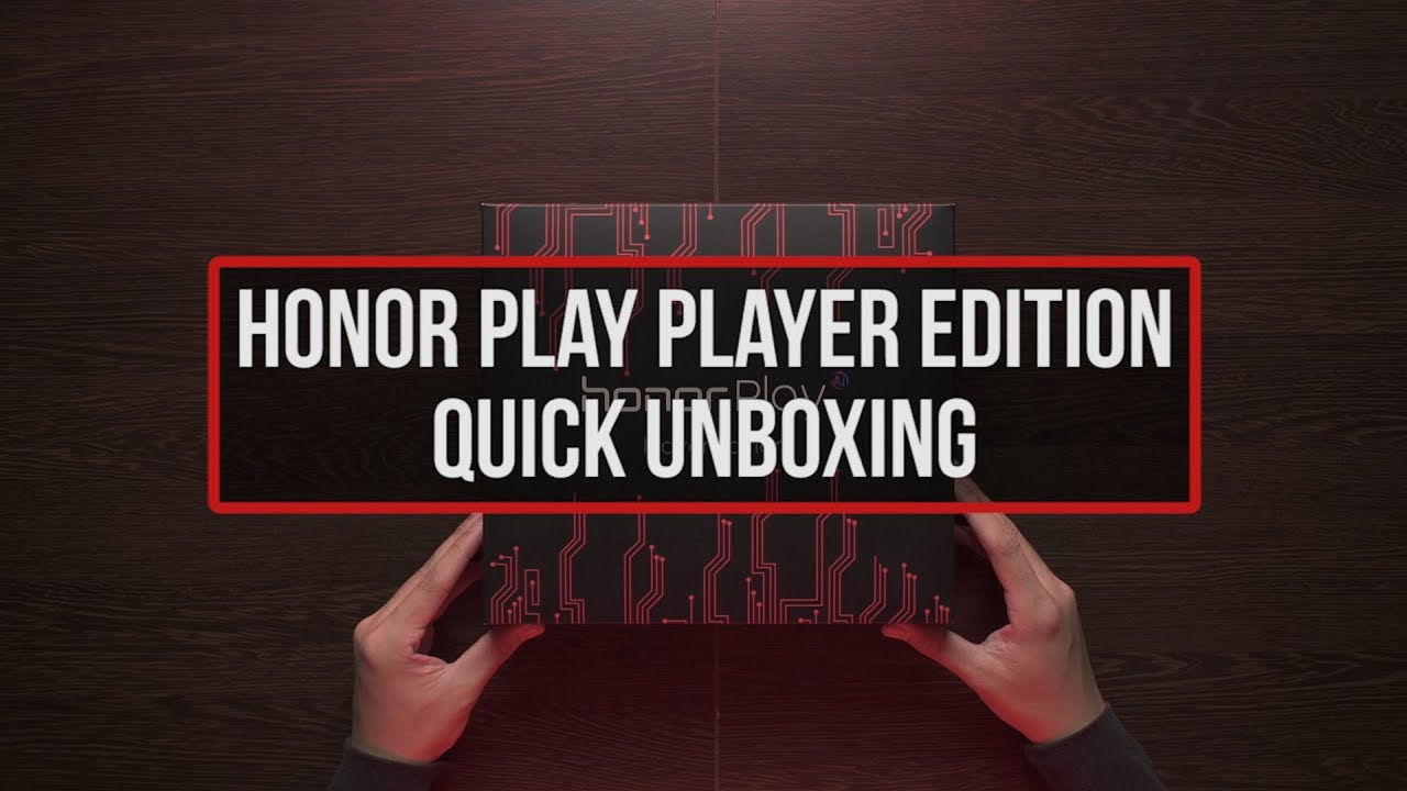 Honor Play Player Edition | Quick Unboxing