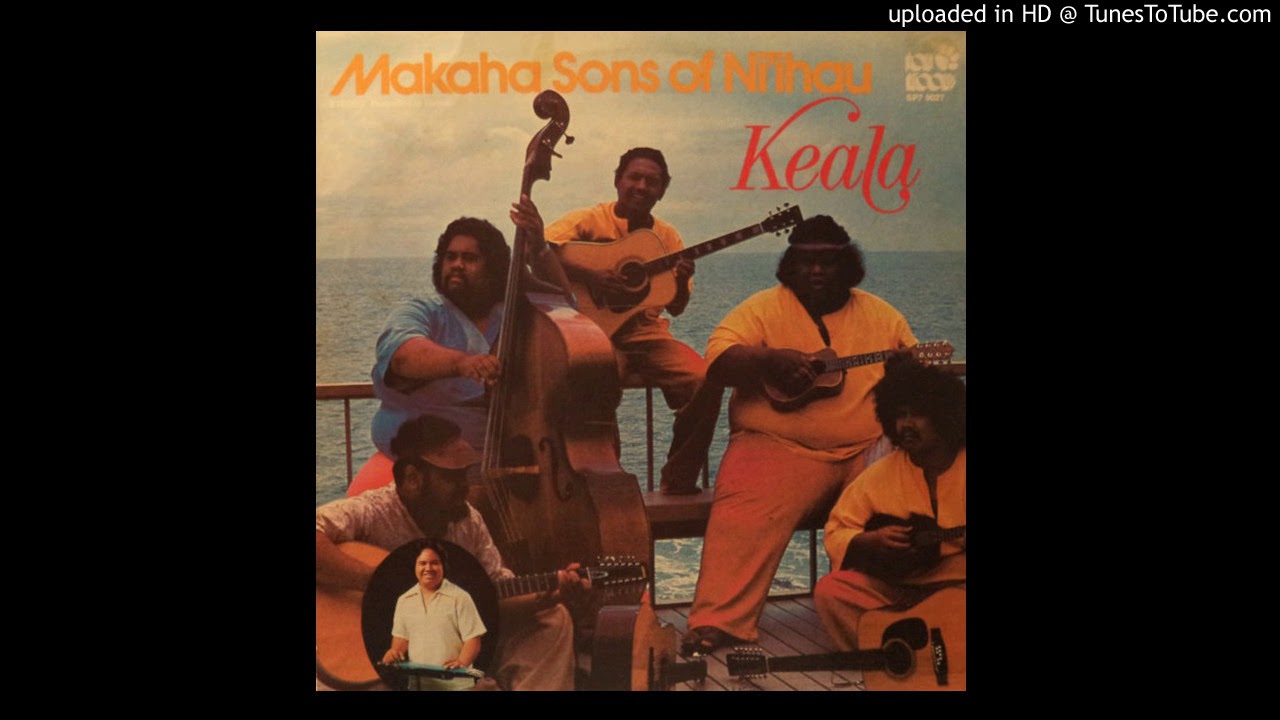 Makaha Sons Of Ni'ihau  - Kahea O Keale