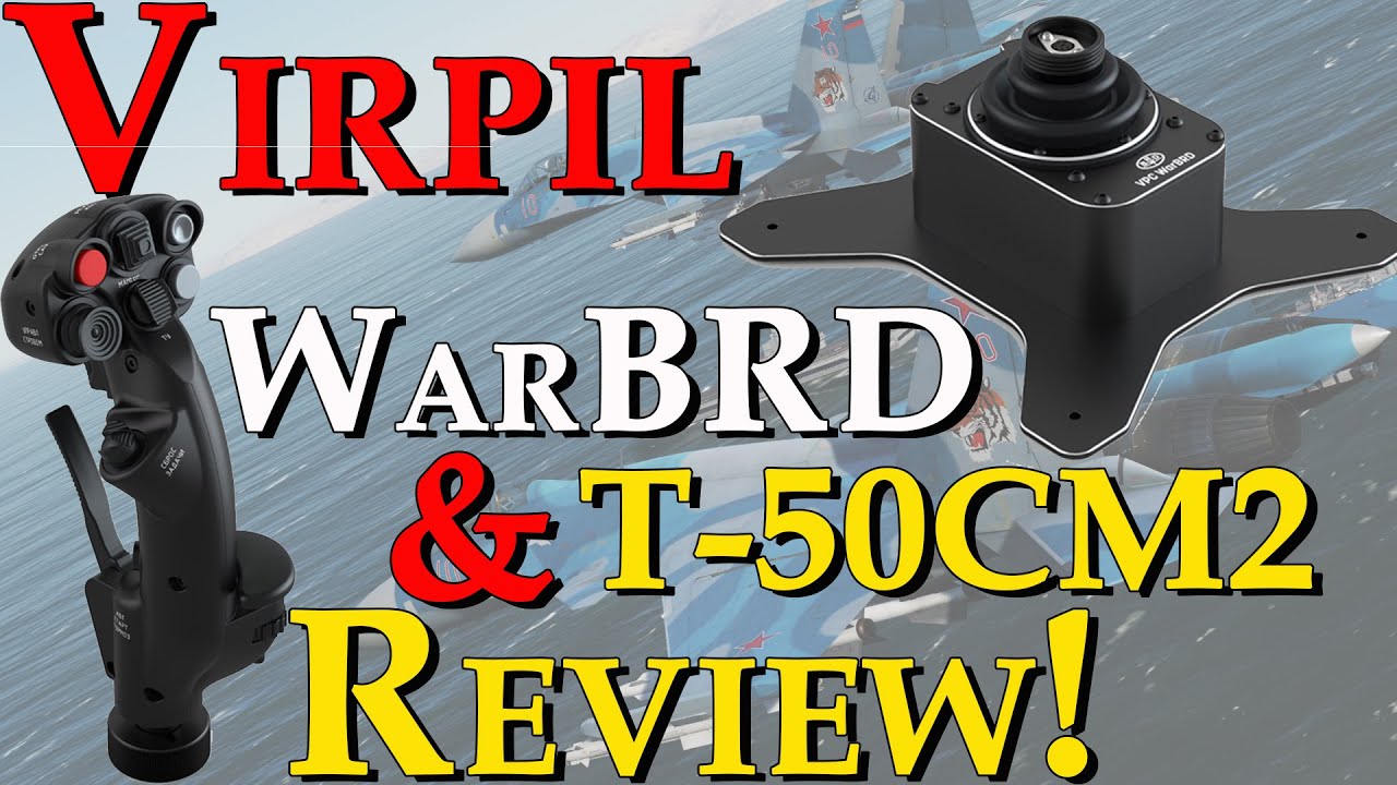 Virpil WarBRD Base & T-50CM2 Grip Review by Spud Spike!