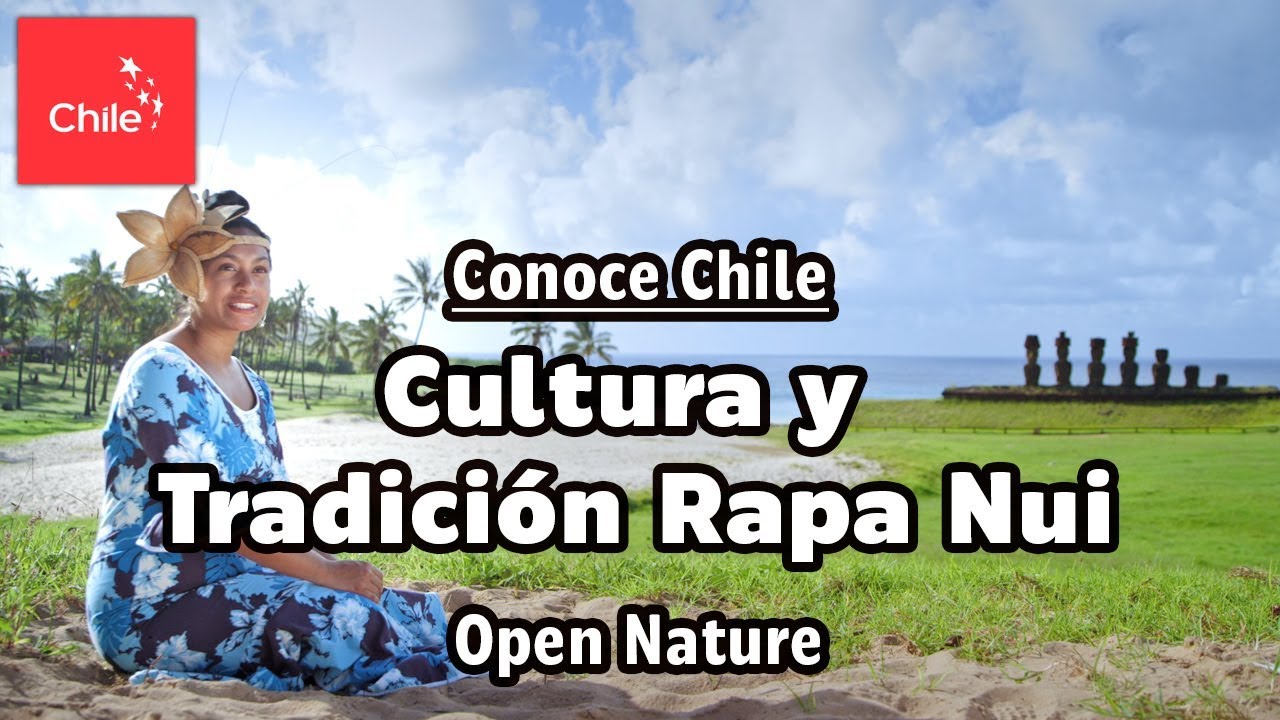 Conoce Chile: Tradici&oacute;n y Cultura Rapanui - Naturaleza Abierta