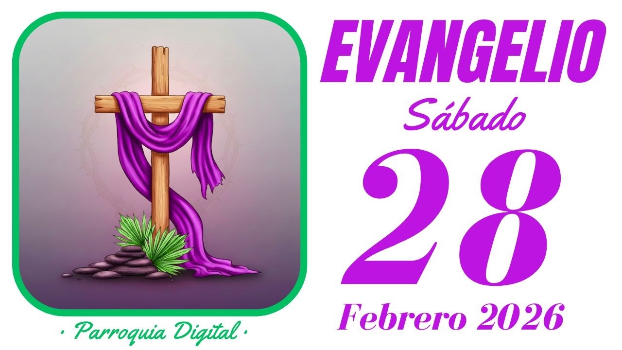 Evangelio de hoy Sábado 28 de Febrero de 2026