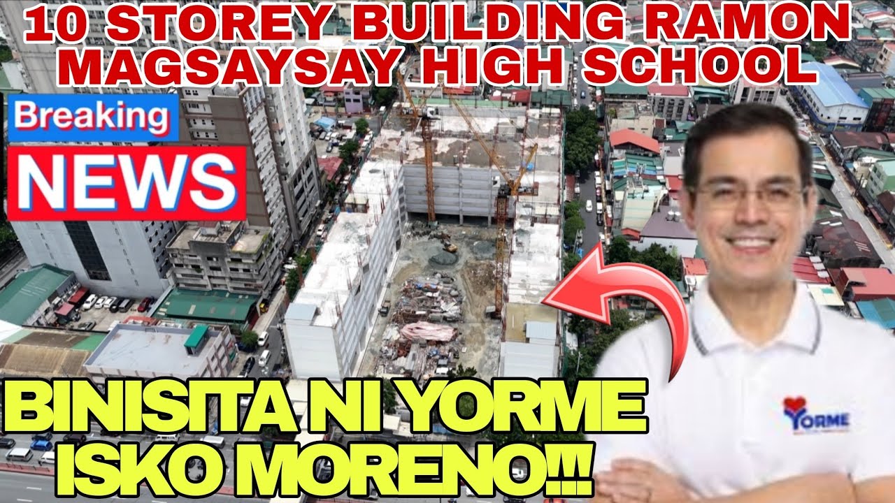 YORME ISKO MORENO BINISITA ANG 10 STOREY BUILDING NG RAMON MAGSAYSAY HIGH SCHOOL 