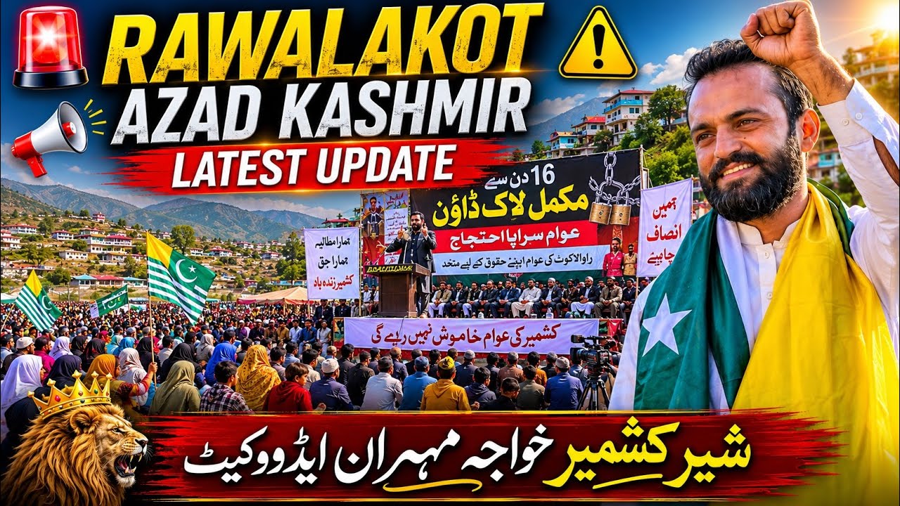 Rawalakot Azad Kashmir Latest Update | 16 Days Lockdown Continues | Khawaja Mehran Advocate Speech🔥