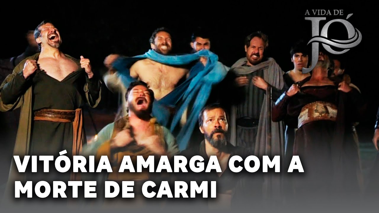 A VIDA DE JÓ: O acampamento vence a batalha, mas Carmi é encontrado morto