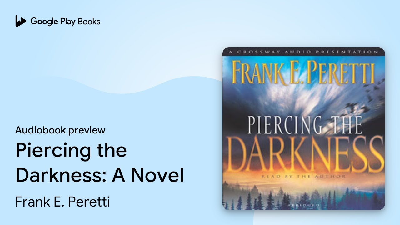 Piercing the Darkness: A Novel by Frank E. Peretti · Audiobook preview