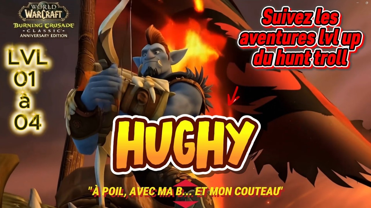 Je repars de ZÉRO sur WoW BC… l’ascension du chasseur troll Hughy commence !