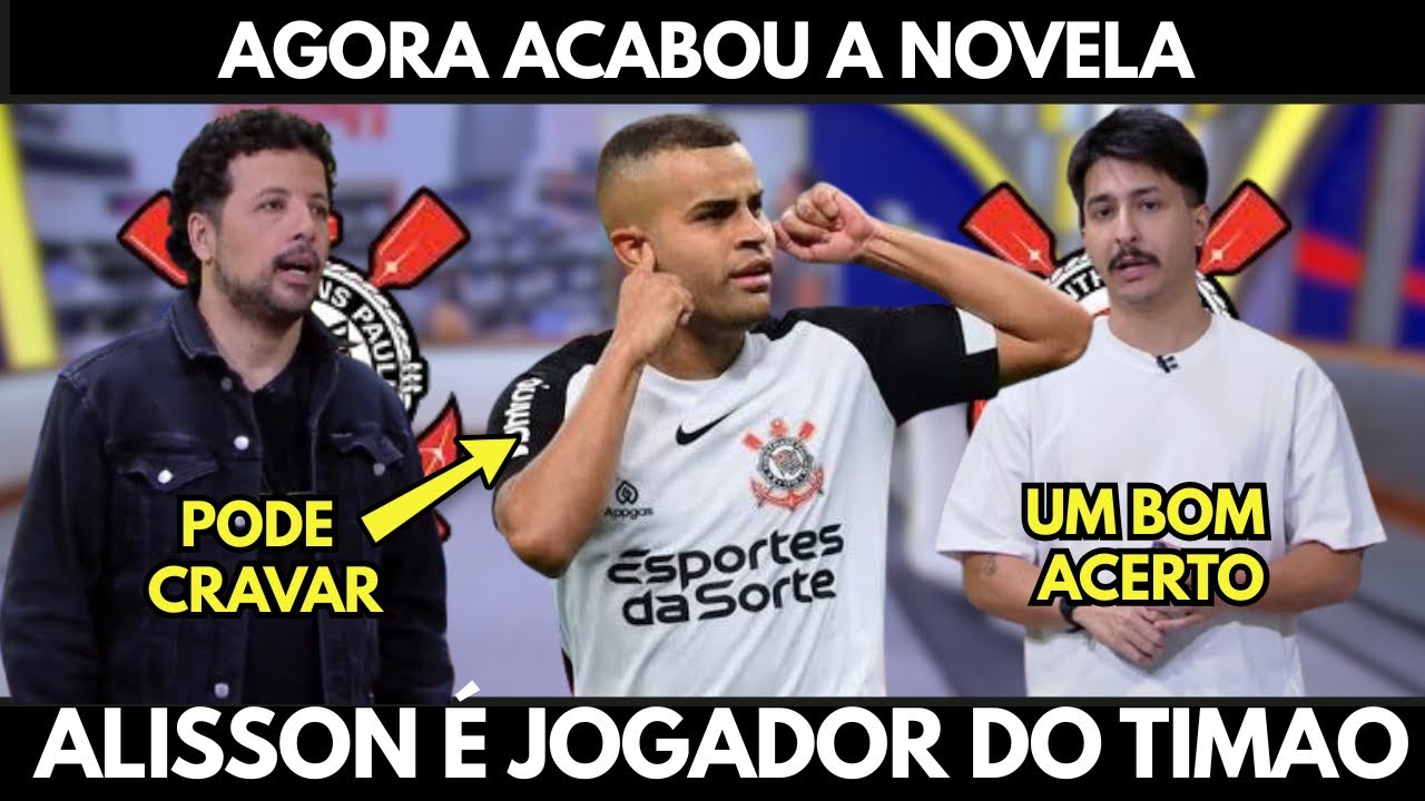 OFICIAL:ALISSON É JOGADOR DO CORINTHIANS 