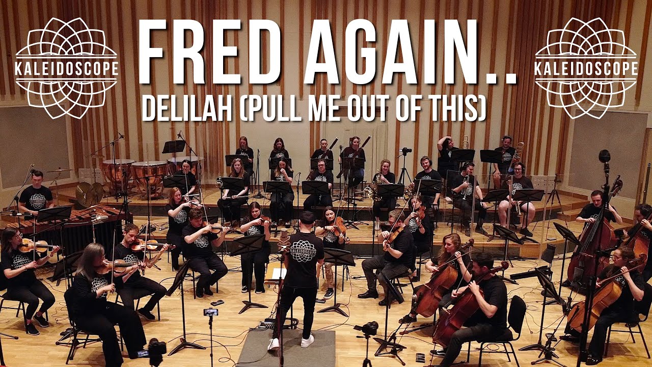 Fred Again.. - Delilah (pull me out of this) | Kaleidoscope Orchestra Version