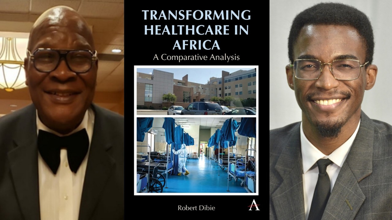 Transforming Healthcare in Africa : A Comparative Analysis (Part 2) by Robert Dibie