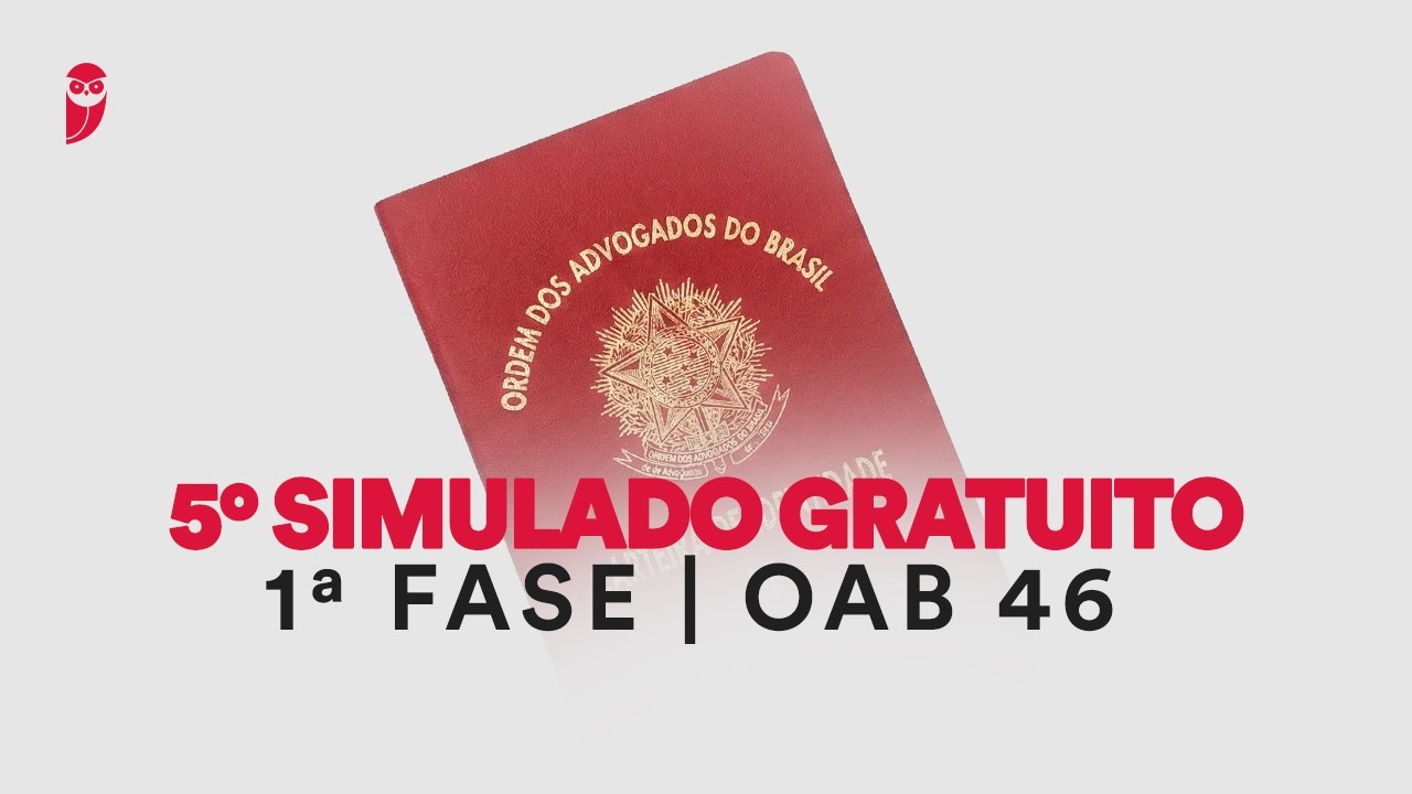 5&ordm; Simulado Gratuito - 1&ordf; Fase OAB 46 - Corre&ccedil;&atilde;o