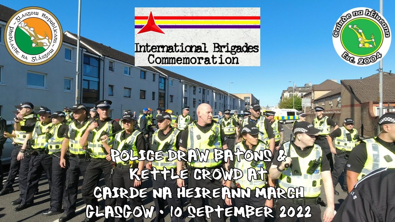 Police Draw Batons & Kettle Crowd at International Brigades March - Cairde na hÉireann - Glasgow