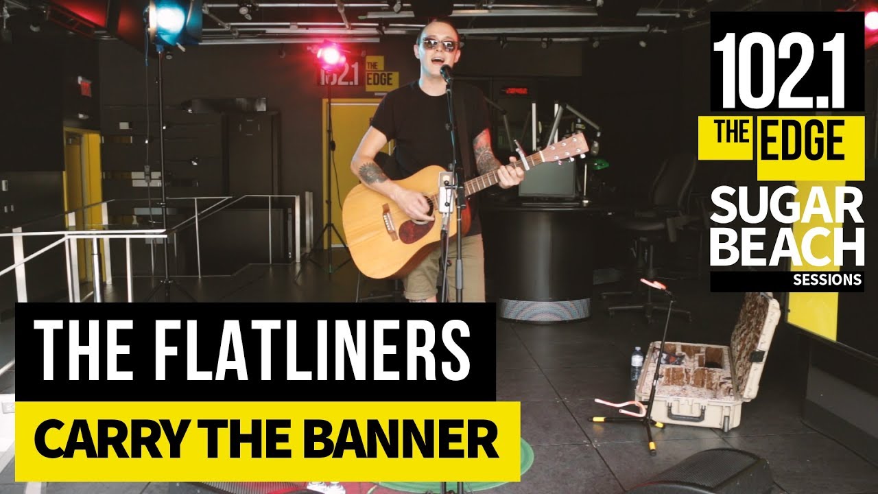 The Flatliners - Carry the Banner (Live at the Edge)