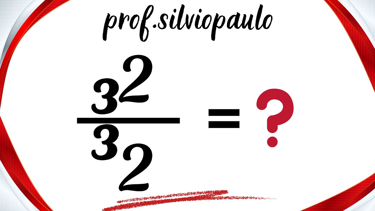 ₂2/³2=❓PEOPRIEDADES IMPORTANTES