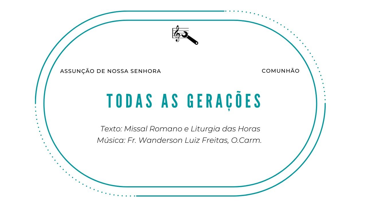 Todas as gerações (Comunhão - Assunção de Nossa Senhora - Missa do Dia)