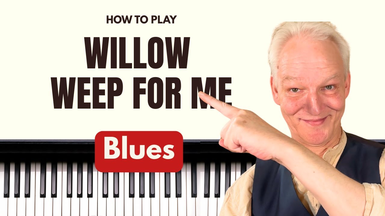 Willow Weep For Me, Old Blues Classic, Piano Tutorial