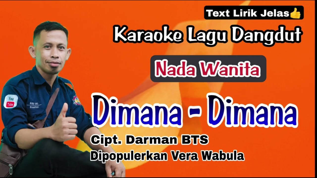Karaoke Dimana Dimana - Vera Wabula (Nada Wanita - Lagu Dangdut Cipt. Darman BTS)