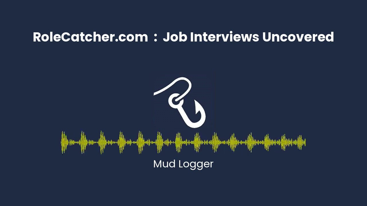 Mud Logger : Job Interviews Uncovered