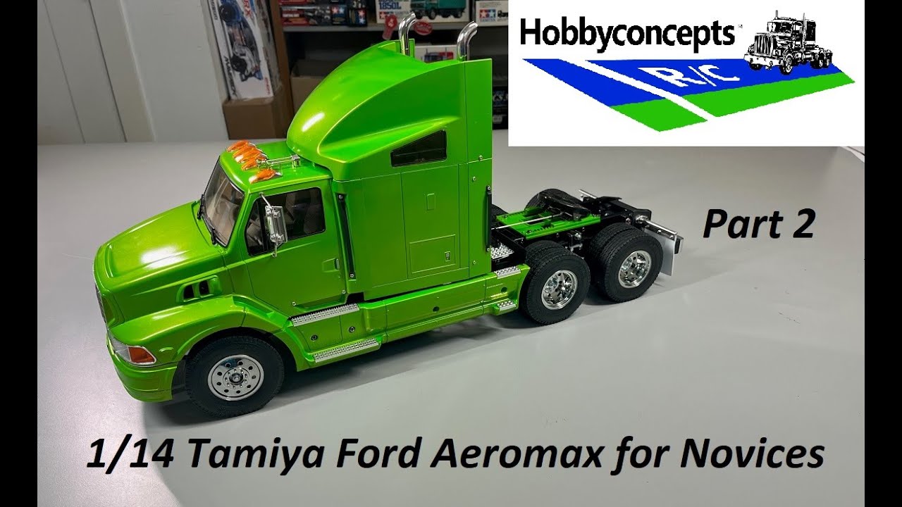 Tamiya 1/14 Ford Aeromax Semi - For Novices - Part 2