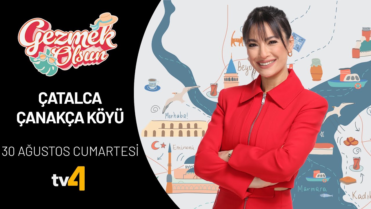 Gezmek Olsun | Çatalca - Çanakça Köyü | Yıldız Yakar
