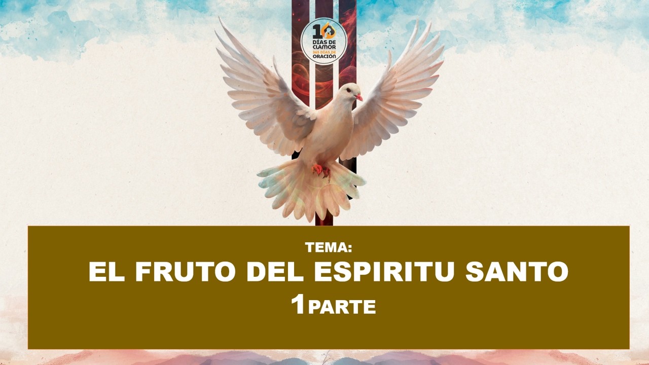 5.EL FRUTO DEL ESPÍRITU SANTO (Parte 1)