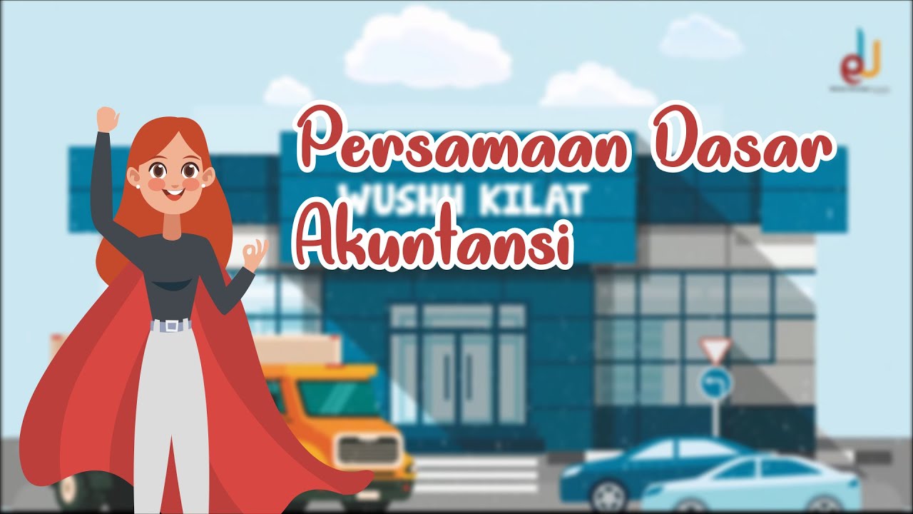 Persamaan Dasar Akuntansi | Ekonomi Kelas 12 - EDURAYA MENGAJAR