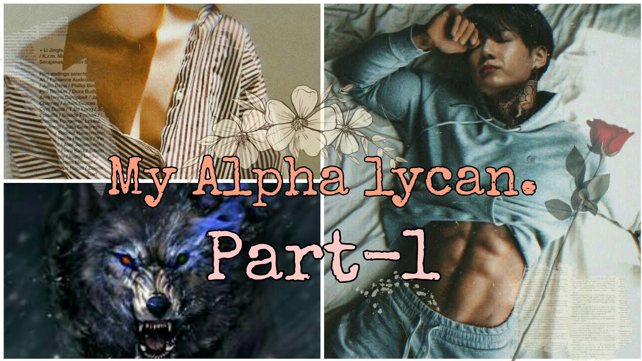 Jungkook ff |part-1| My Alpha Lycan . ( one-shot) | werewolf story.