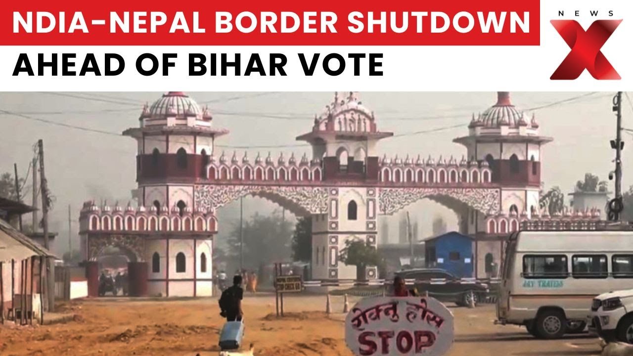 Bihar Elections 2025: India-Nepal Borders Closed for 72 Hours | NewsX