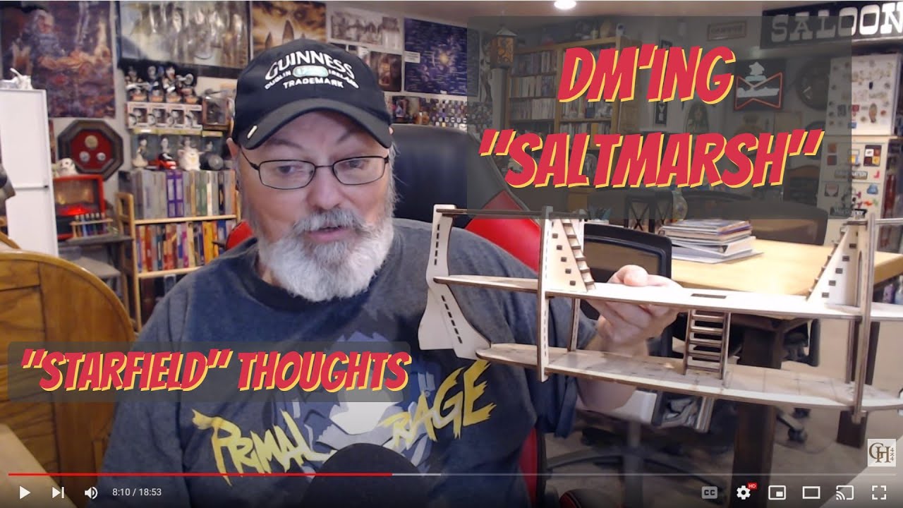 DMing The Saltmarsh Campaign/My thoughts on Starfield, Etc.