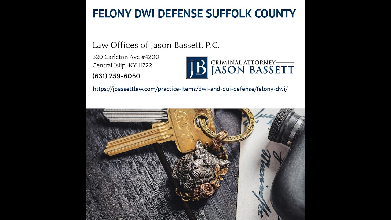Felony DWI Defense for Multiple DWI Offenses in Suffolk County, NY by Jason Bassett