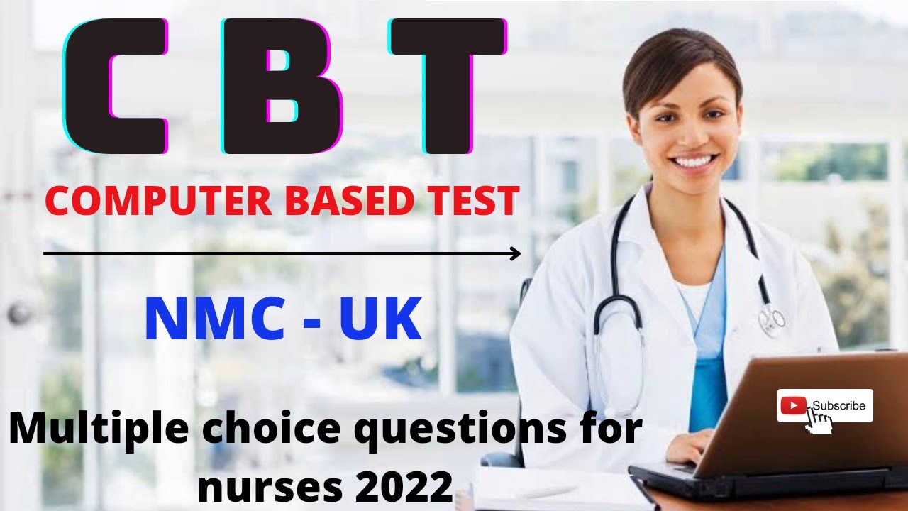 CBT FOR NURSES| CBT EXAM FOR UK NMC| CBT EXAM2022