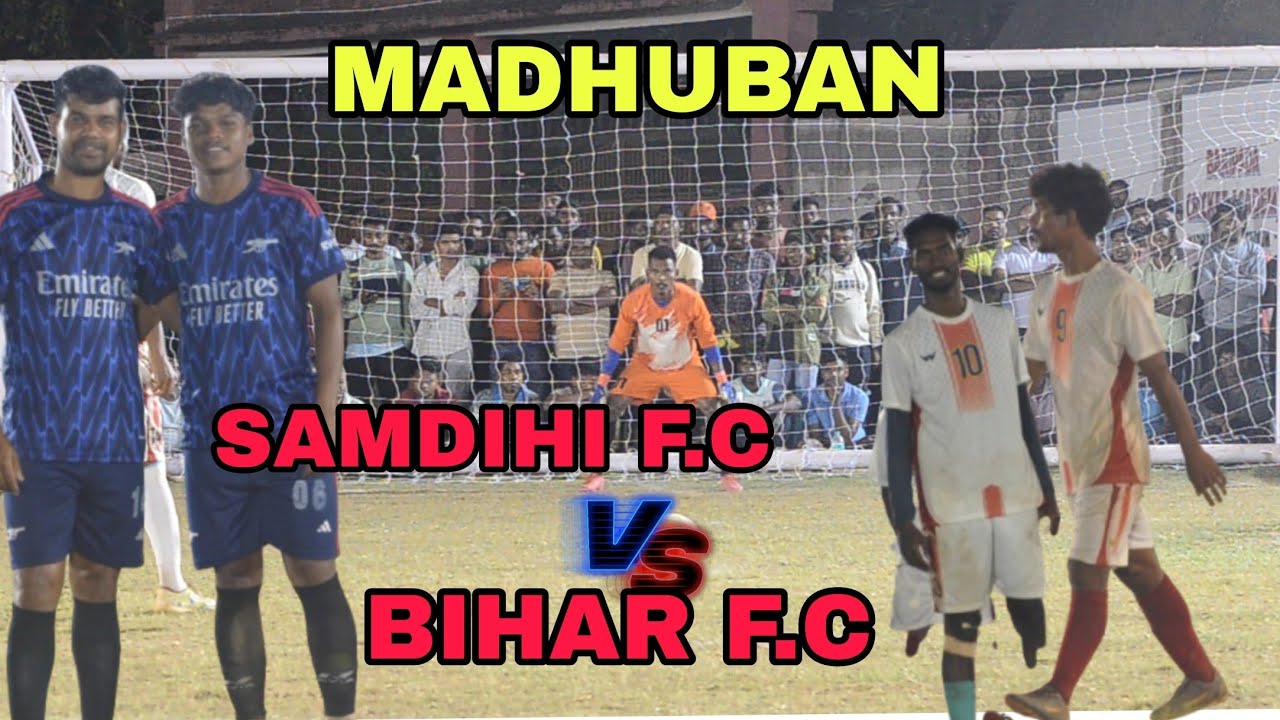 2nd Semi Penalty Kick //Samdihi f.c Bihar f.c //Madhuban Football Tournament 