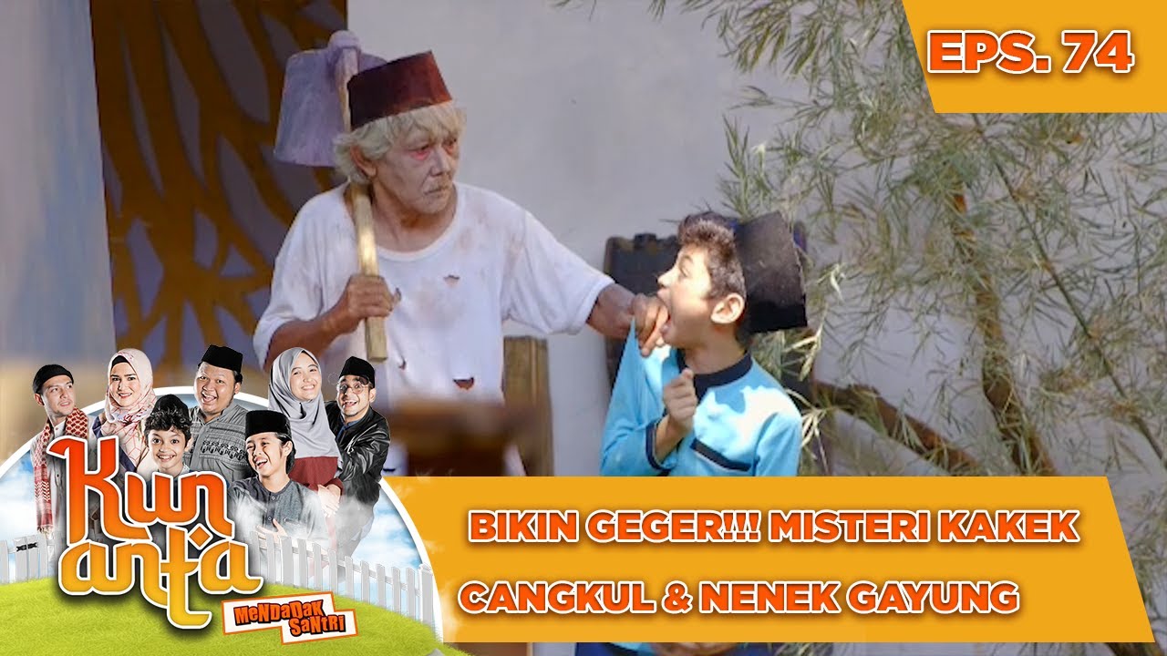 BIKIN GEGER!!! Misteri Kakek Cangkul & Nenek Gayung - Kun Anta Mendadak Santri