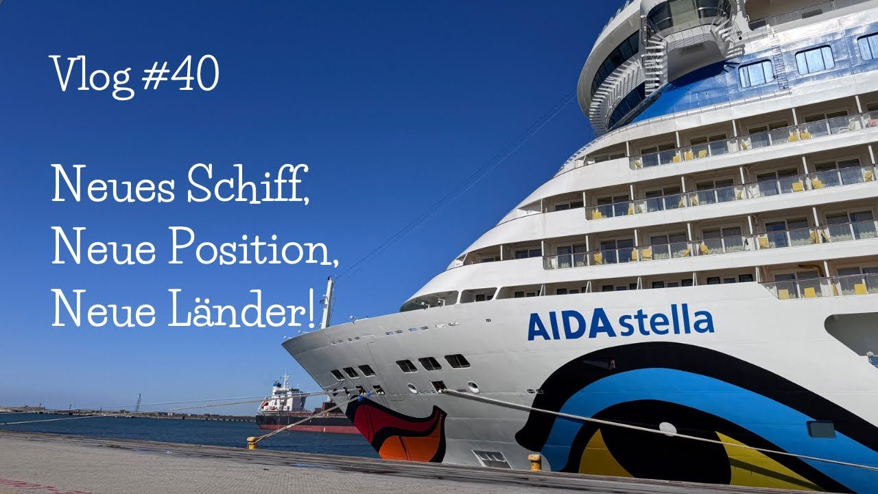 Vlog #40 - Neues Schiff, neue Position, neue Länder - als Fernwehexpertin auf AIDAstella