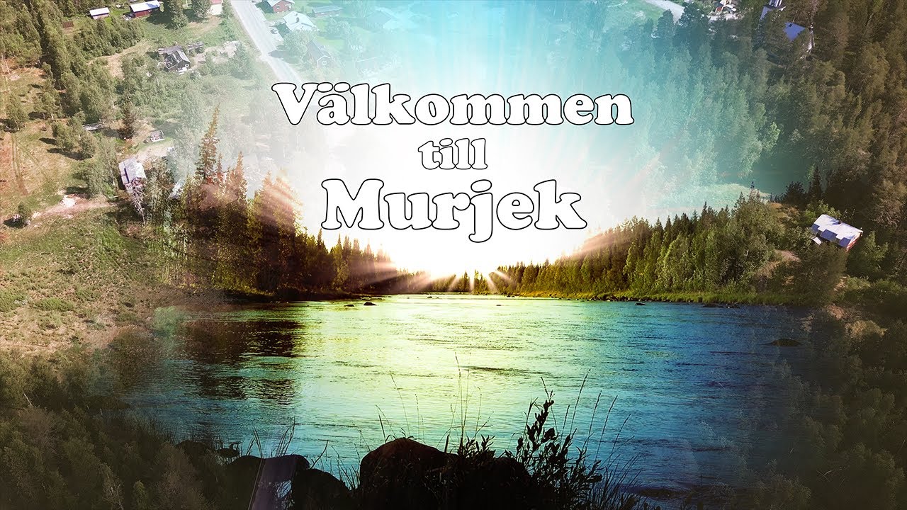 Murjek, välkommen...
