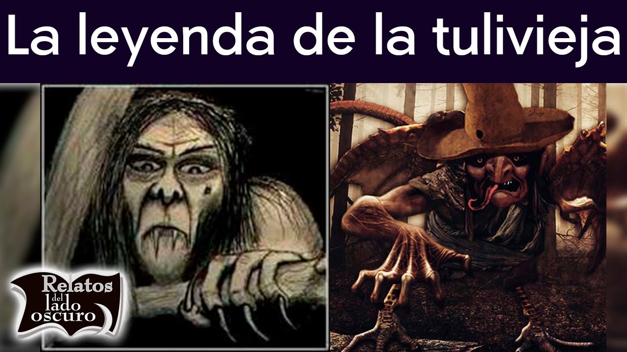 La leyenda de la tulivieja | Relatos del lado oscuro