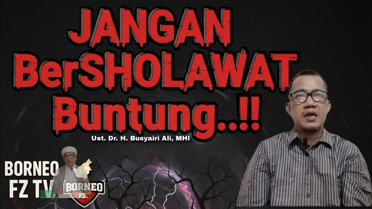 SHOLAWAT BUNTUNG II Ust Dr H Busyairi Ali, M H I
