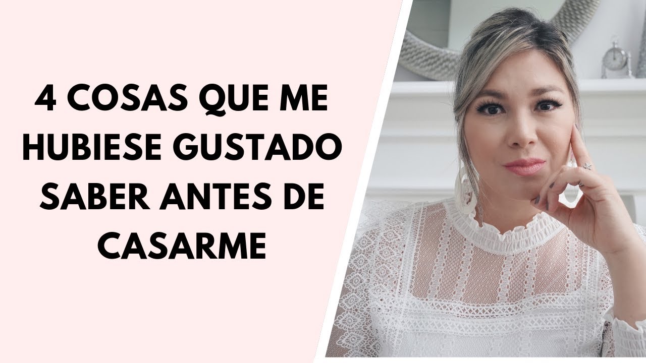 Cosas que me hubiese gustado saber antes de casarme.