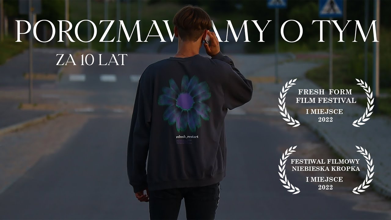POROZMAWIAMY O TYM ZA 10 LAT - film krótkometrażowy (2022)